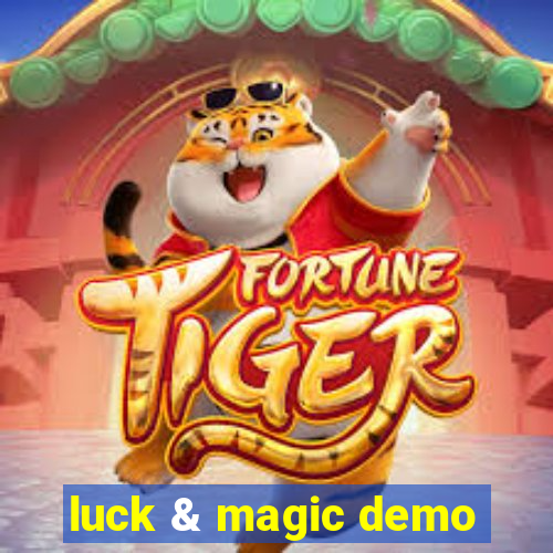 luck & magic demo